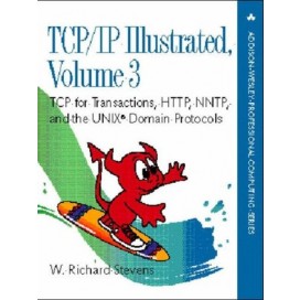 TCP/IP Illustrated: TCP for Transactions, HTTP, NNTP, and the UNIX Domain Protocols Vol.3, 1st Edition