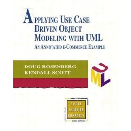 Applying Use Case Driven Object Modeling with UML: An Annotated e-Commerce Example, 1st Edition