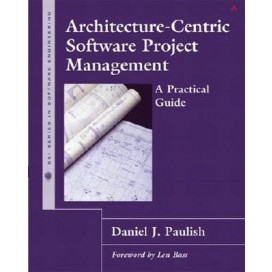 Architecture-Centric Software Project Management: A Practical Guide, 1st Edition