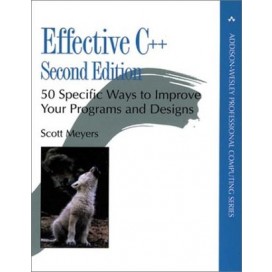 Effective C++: 50 Specific Ways to Improve Your Programs and Design, 2nd Edition