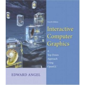 Interactive Computer Graphics: A Top-Down Approach using OpenGL, 4th Edition