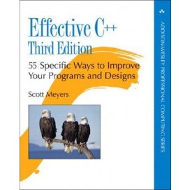 Effective C++ : 55 Specific Ways to Improve Your Programs and Designs, 3rd Edition