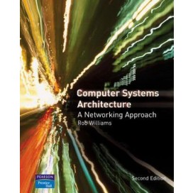 Computer Systems Architecture: a Networking Approach, 2nd Edition