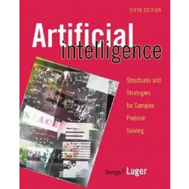 Artificial Intelligence: Structures and Strategies for Complex Problem Solving, 6th Edition