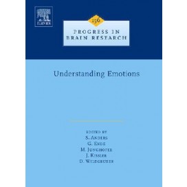 Understanding Emotions, Volume 156 (Progress in Brain Research)