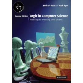 Logic in Computer Science : Modelling and Reasoning about Systems, 2nd Edition