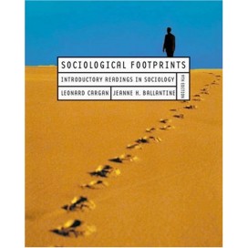 Sociological Footprints: Introductory Readings in Sociology, 9th Edition