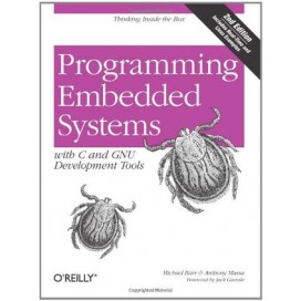 Programming Embedded Systems: With C and GNU Development Tools, 2nd Edition