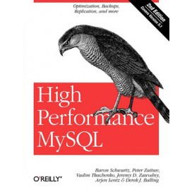High Performance MySQL: Optimization, Backups, Replication, and More, 2nd Edition
