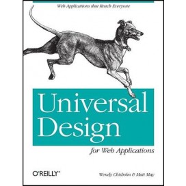 Universal Design for Web Applications: Web Applications That Reach Everyone, 1st Edition