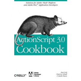 ActionScript 3.0 Cookbook: Solutions for Flash Platform and Flex Application Developers