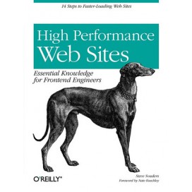 High Performance Web Sites: Essential Knowledge for Front-End Engineers