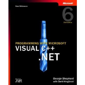 Programming with Microsoft Visual C++ .NET (Core Reference), 6th Edition