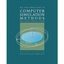 An Introduction to Computer Simulation Methods: Applications to Physical Systems, 3rd Edition