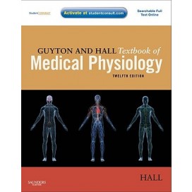 Guyton and Hall Textbook of Medical Physiology, 12th Edition