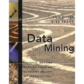Data Mining: Practical Machine Learning Tools and Techniques with Java Implementations, 1st Edition
